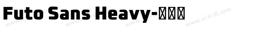 Futo Sans Heavy字体转换 Futo Sans Heavy字体转换